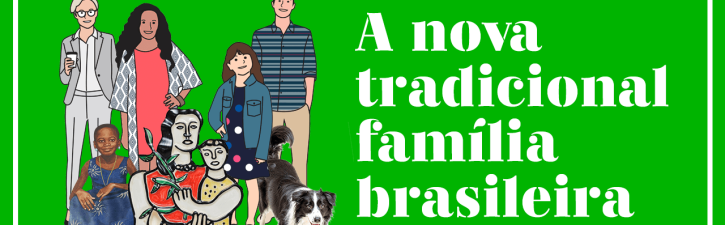 PODCAST – A Nova Tradicional Família Brasileira